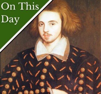 May 30 - Christopher Marlowe is fatally stabbed