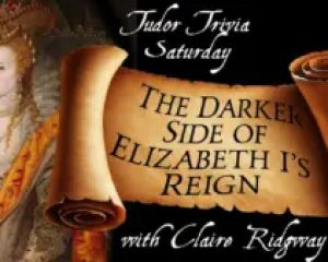The Darker Side of Elizabeth I’s Reign: Was