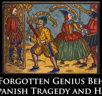 The Forgotten Genius Behind The Spanish Tragedy and Hamlet - Thomas Kyd