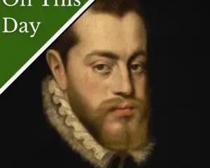May 21 - Philip II of Spain