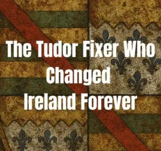 Sir Edward Poynings, the Tudor fixer who changed Ireland
