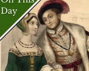 May 28 - Henry VIII's marriage to Anne Boleyn