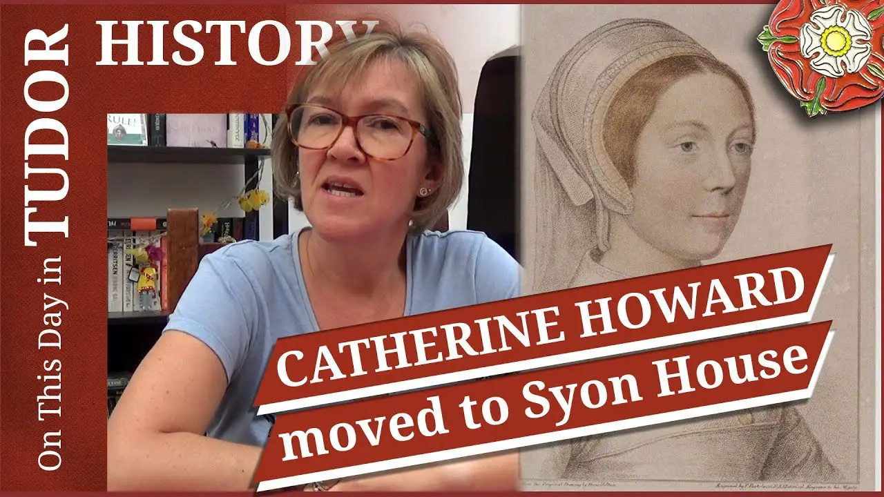 11 November Queen Catherine Howard is moved to Syon House The Tudor Society